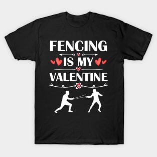 Fencing Is My Valentine T-Shirt Funny Humor Fans T-Shirt